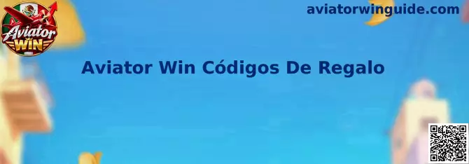 Guía informativa sobre Aviator Win Códigos De Regalo