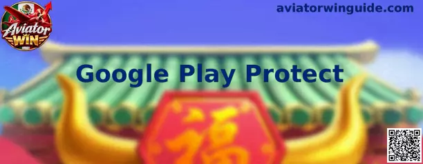 Guía de Aviator Win sobre Google Play Protect y seguridad de aplicaciones en Android
