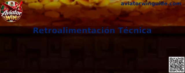 Retroalimentación Técnica de Aviator Win