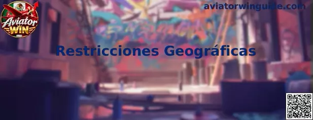 Información sobre Restricciones Geográficas en Aviator Win