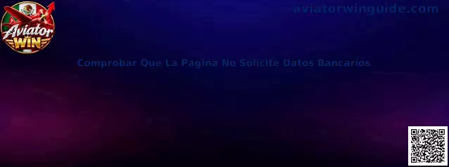 Comprobar que la página no solicite datos bancarios