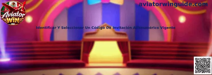 Guía para identificar y seleccionar un código de invitación alfanumérico vigente en Aviator Win